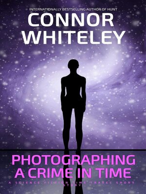 cover image of Photographing a Crime In Time